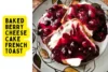 Baked Berry Cheesecake French Toast (The Brunch Bake That Feels Special) - Post Thumbnail