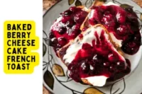 Baked Berry Cheesecake French Toast (The Brunch Bake That Feels Special)