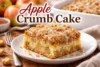 A 14 Step Guide For Apple Crumb Cake - Post Thumbnail