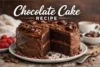 Complete Recipe For Homemade Chocolate Cake - Post Thumbnail