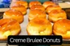Creme Brulee Donuts – Crispy, Creamy, and Made at Home - Post Thumbnail