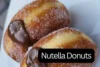 The Ultimate Guide to Nutella Donuts (Soft, Fluffy & Irresistible) - Post Thumbnail