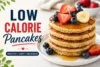 Low Calorie Pancakes Recipe in 7 Easy Steps - Post Thumbnail