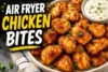 Air Fryer Chicken Bites Recipe in 8 Steps - Post Thumbnail