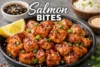 Salmon Bites Recipe in 8 Simple Steps - Post Thumbnail