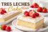 Tres Leches Cake Recipe in 12 Detailed Steps - Post Thumbnail