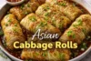 Asian Cabbage Rolls Recipe in 8 Steps - Post Thumbnail