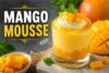 Mango Mousse Recipe in 7 Steps - Post Thumbnail