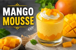 Mango Mousse Recipe in 7 Steps
