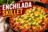 Enchilada Skillet Recipe in 4 Steps - Post Thumbnail