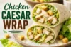 Chicken Caesar Wrap Recipe in 8 Easy Steps - Post Thumbnail