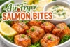 Air Fryer Salmon Bites Recipe in 6 Steps - Post Thumbnail