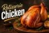 Rotisserie Chicken Recipe in 10 Detailed Steps - Post Thumbnail