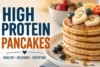 High Protein Pancakes Recipe in 5 Steps - Post Thumbnail