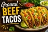 Ground Beef Tacos Recipe in 10 Steps - Post Thumbnail