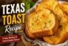 Texas Toast Recipe in 9 Steps - Post Thumbnail