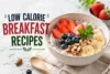 Low Calorie Breakfast Recipe in 9 Steps - Post Thumbnail