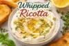 Whipped Ricotta Recipe in Just 6 Steps - Post Thumbnail