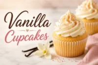 The Best Vanilla Cupcakes Recipe in 10 Steps