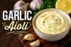 Garlic Aioli Recipe in 7 Steps - Post Thumbnail