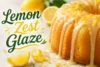 Lemon Zest Glaze Recipe in 8 Steps - Post Thumbnail