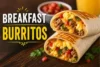Easy Breakfast Burritos Recipe in 10 Steps - Post Thumbnail